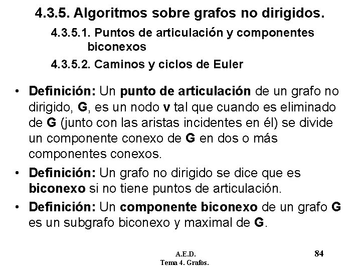 4. 3. 5. Algoritmos sobre grafos no dirigidos. 4. 3. 5. 1. Puntos de 4. 3. 5. Algoritmos sobre grafos no dirigidos. 4. 3. 5. 1. Puntos de