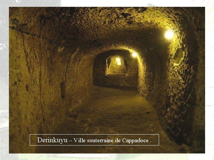 Derinkuyu – Ville souterraine de Cappadoce. 