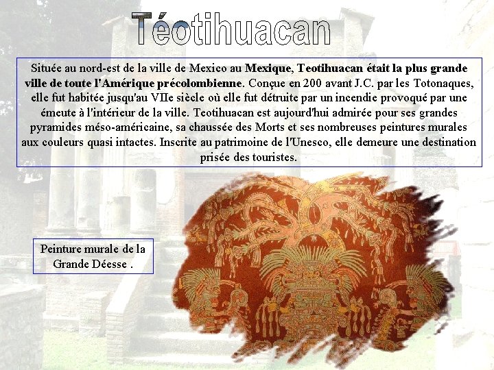Située au nord-est de la ville de Mexico au Mexique, Teotihuacan était la plus