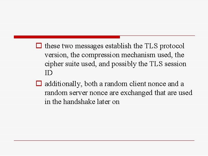 o these two messages establish the TLS protocol version, the compression mechanism used, the