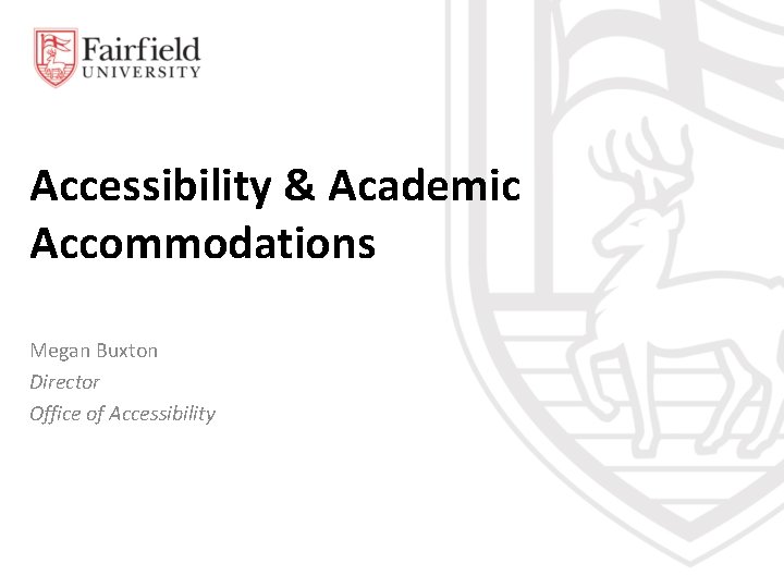 Accessibility & Academic Accommodations Megan Buxton Director Office of Accessibility 