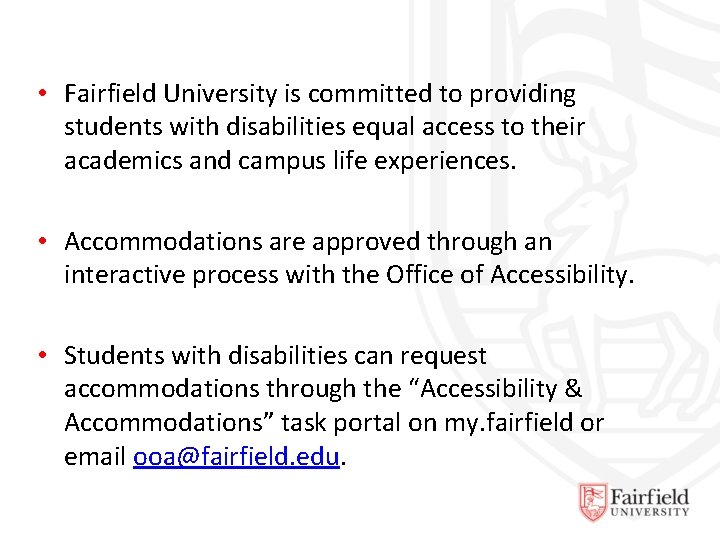  • Fairfield University is committed to providing students with disabilities equal access to