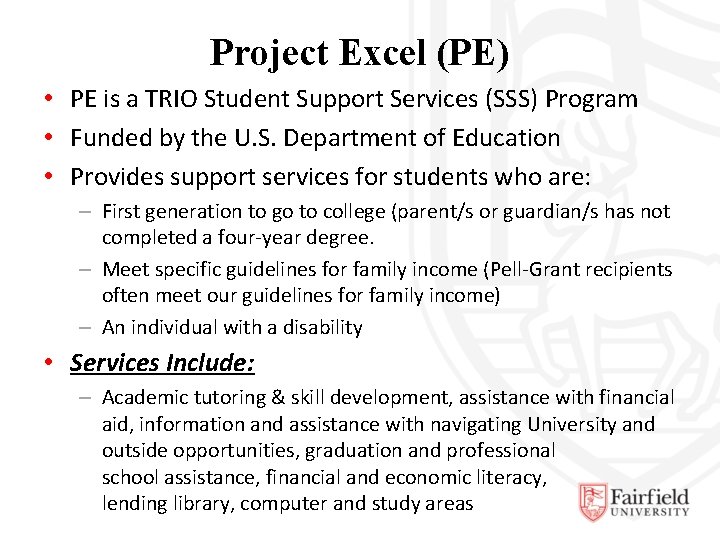 Project Excel (PE) • PE is a TRIO Student Support Services (SSS) Program •
