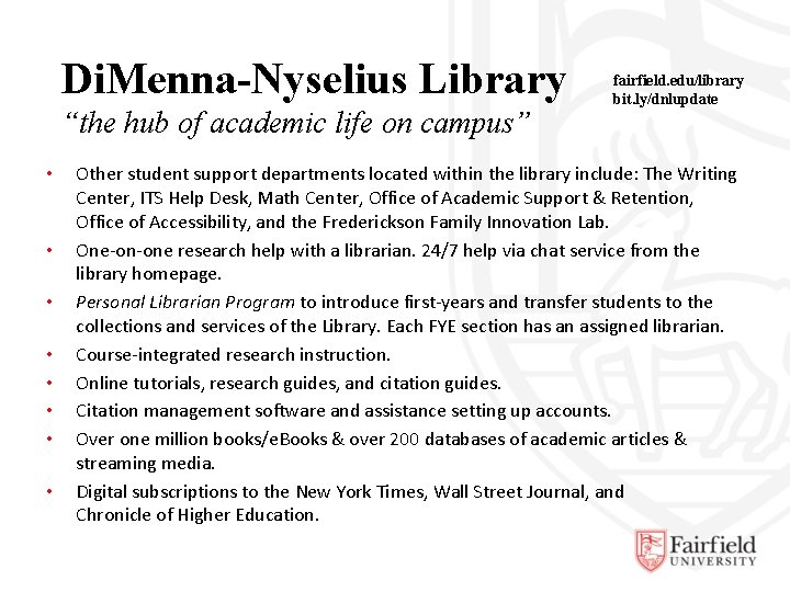 Di. Menna-Nyselius Library “the hub of academic life on campus” • • fairfield. edu/library
