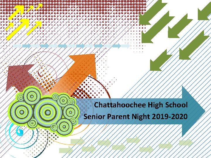 Chattahoochee High School Senior Parent Night 2019 -2020 Chattahoochee High School Senior Parent Night 2019 -2020