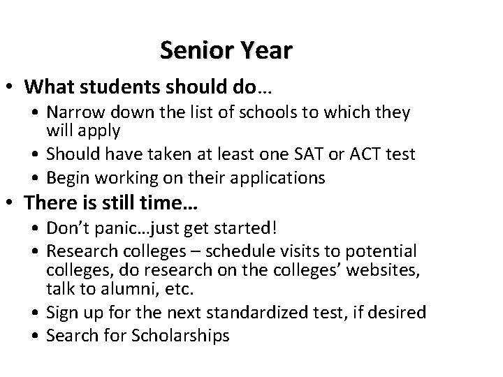 Senior Year • What students should do… • Narrow down the list of schools