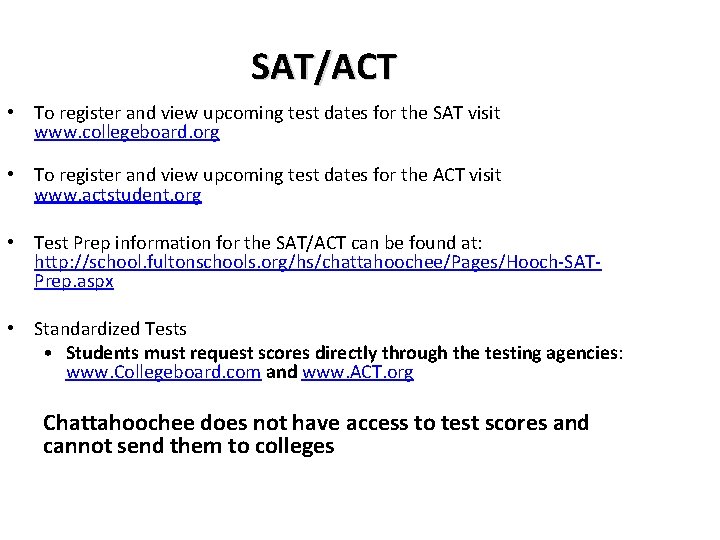 SAT/ACT • To register and view upcoming test dates for the SAT visit www.