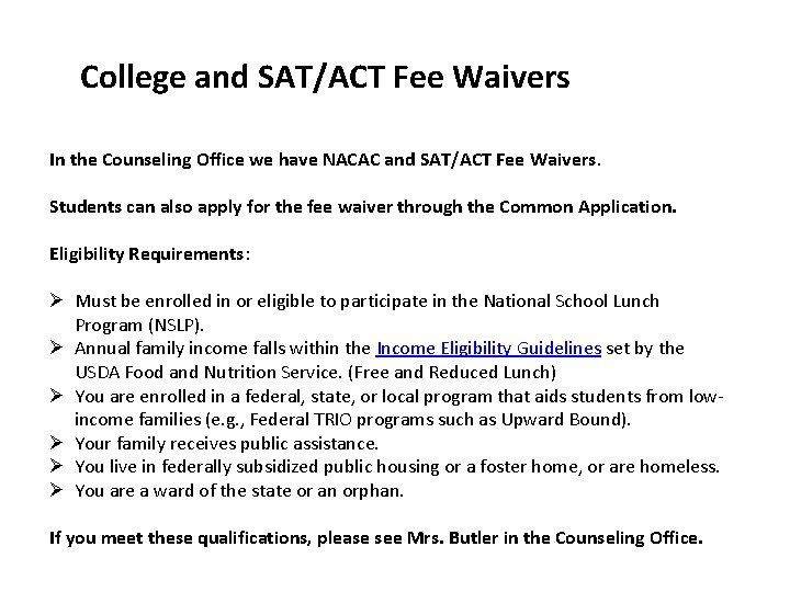 College and SAT/ACT Fee Waivers In the Counseling Office we have NACAC and SAT/ACT