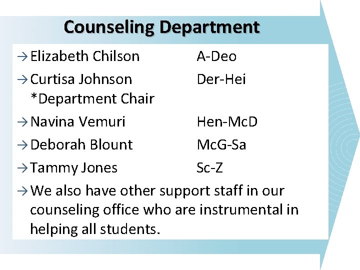 Counseling Department à Elizabeth Chilson à Curtisa Johnson A-Deo Der-Hei *Department Chair à Navina