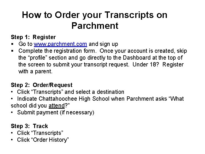 How to Order your Transcripts on Parchment Step 1: Register § Go to www.