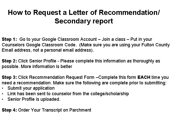 How to Request a Letter of Recommendation/ Secondary report Step 1: Go to your