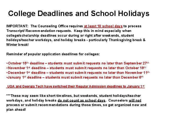 College Deadlines and School Holidays IMPORTANT: The Counseling Office requires at least 10 school