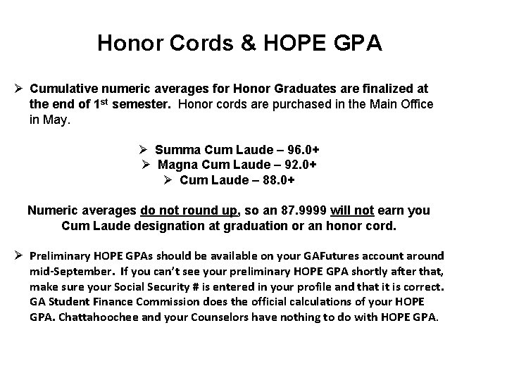 Honor Cords & HOPE GPA Ø Cumulative numeric averages for Honor Graduates are finalized