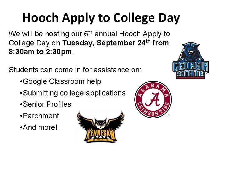 Hooch Apply to College Day We will be hosting our 6 th annual Hooch Hooch Apply to College Day We will be hosting our 6 th annual Hooch