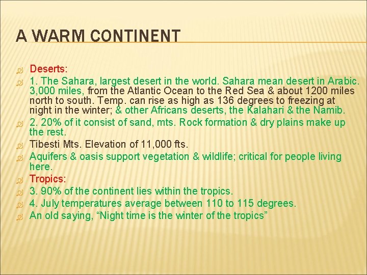 A WARM CONTINENT Deserts: 1. The Sahara, largest desert in the world. Sahara mean