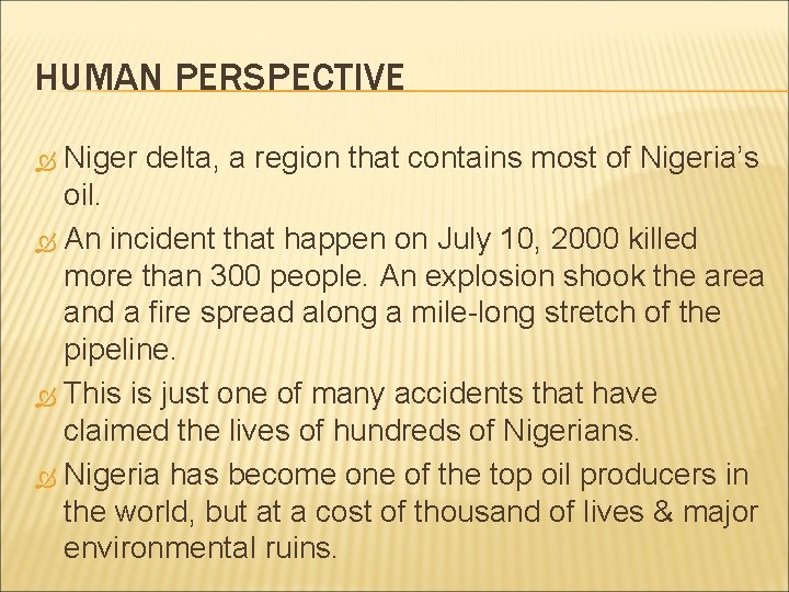 HUMAN PERSPECTIVE Niger delta, a region that contains most of Nigeria’s oil. An incident