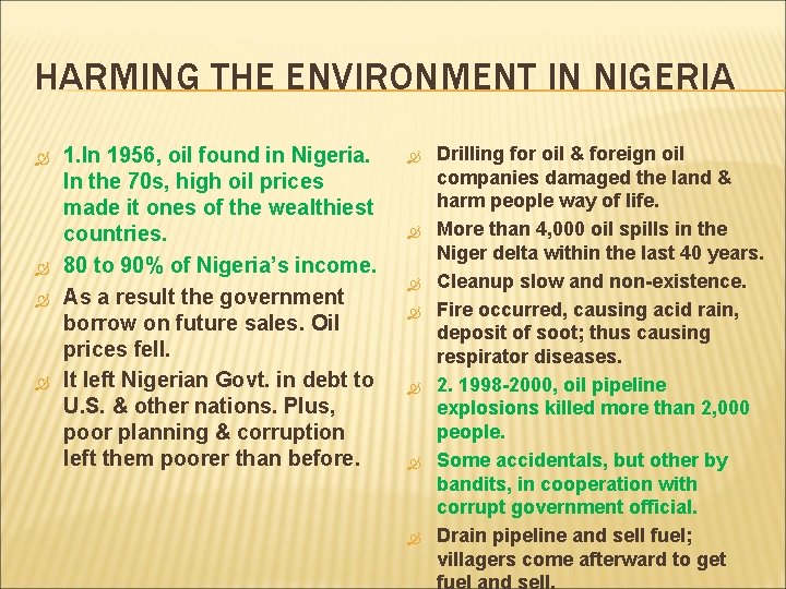 HARMING THE ENVIRONMENT IN NIGERIA 1. In 1956, oil found in Nigeria. In the