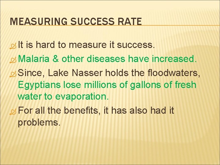 MEASURING SUCCESS RATE It is hard to measure it success. Malaria & other diseases