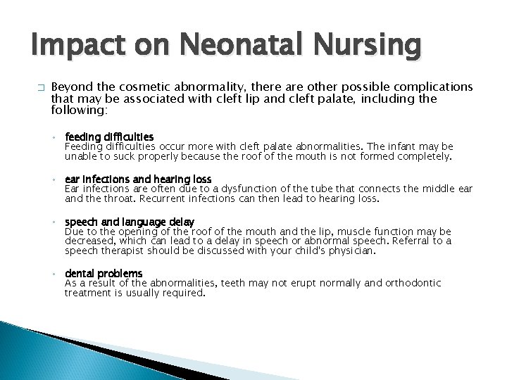 Impact on Neonatal Nursing � Beyond the cosmetic abnormality, there are other possible complications