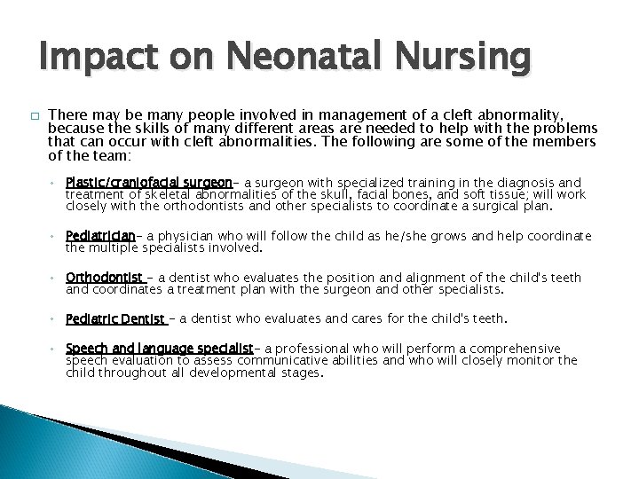 Impact on Neonatal Nursing � There may be many people involved in management of