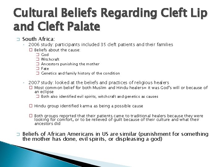 Cultural Beliefs Regarding Cleft Lip and Cleft Palate � South Africa: ◦ 2006 study: