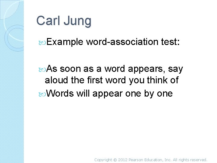 Carl Jung Example word-association test: As soon as a word appears, say aloud the