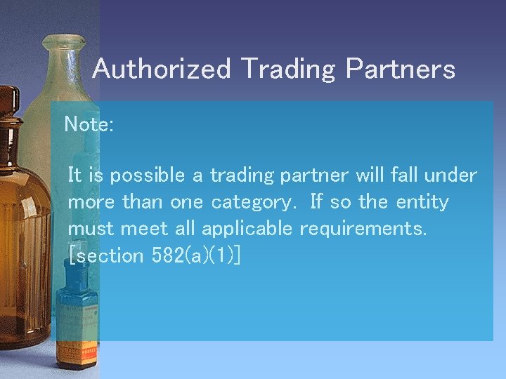 Authorized Trading Partners Note: It is possible a trading partner will fall under more