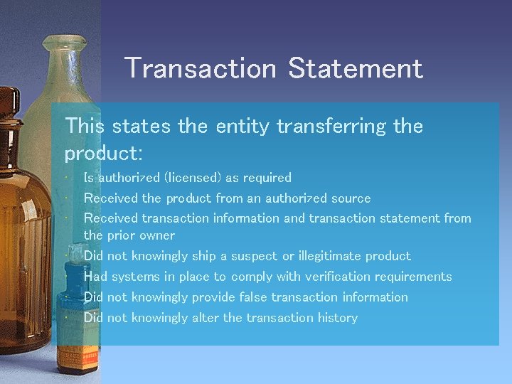 Transaction Statement This states the entity transferring the product: • • Is authorized (licensed)