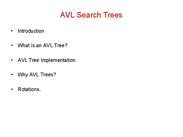AVL Search Trees • Introduction • What is an AVL Tree? • AVL Tree