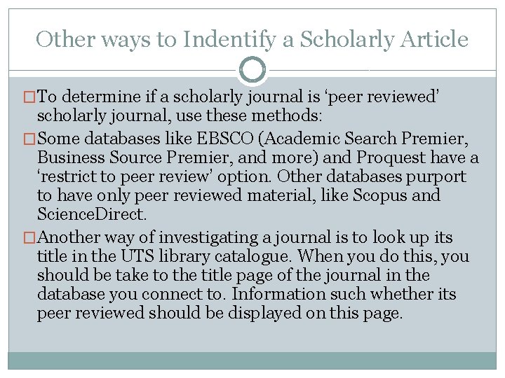 Other ways to Indentify a Scholarly Article �To determine if a scholarly journal is