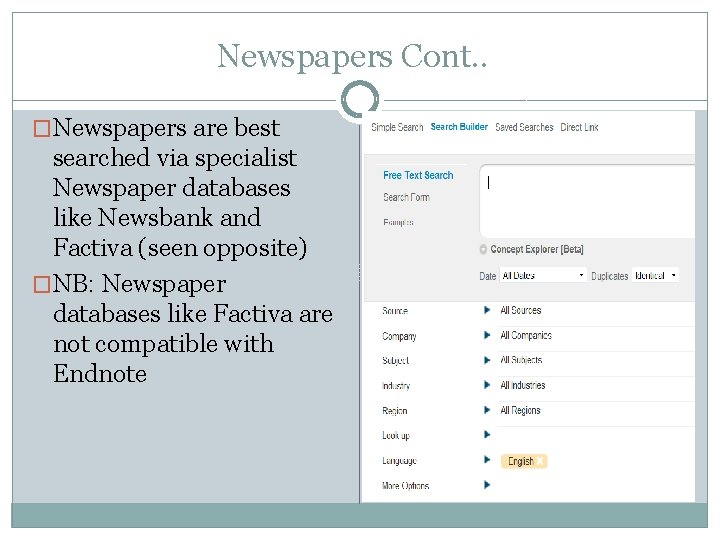 Newspapers Cont. . �Newspapers are best searched via specialist Newspaper databases like Newsbank and