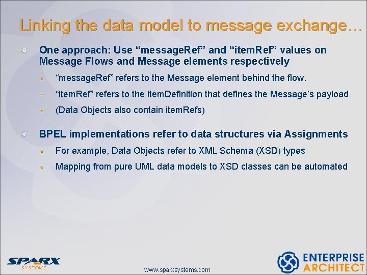 Linking the data model to message exchange… One approach: Use “message. Ref” and “item. Linking the data model to message exchange… One approach: Use “message. Ref” and “item.