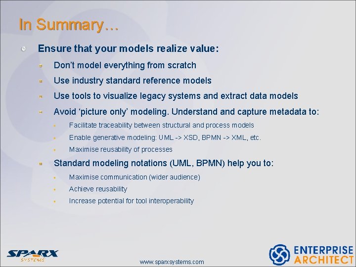 In Summary… Ensure that your models realize value: Don’t model everything from scratch Use In Summary… Ensure that your models realize value: Don’t model everything from scratch Use