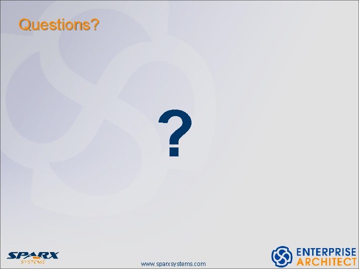 Questions? ? www. sparxsystems. com Questions? ? www. sparxsystems. com