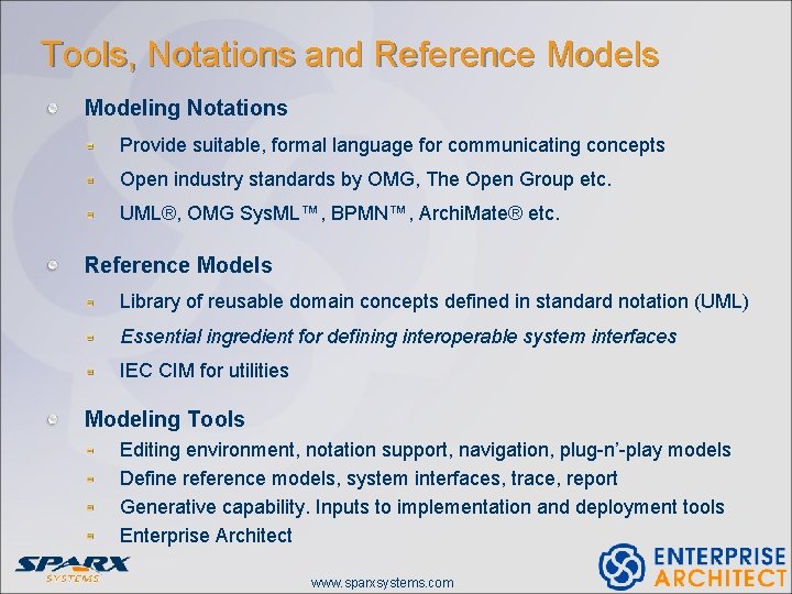 Tools, Notations and Reference Models Modeling Notations Provide suitable, formal language for communicating concepts Tools, Notations and Reference Models Modeling Notations Provide suitable, formal language for communicating concepts