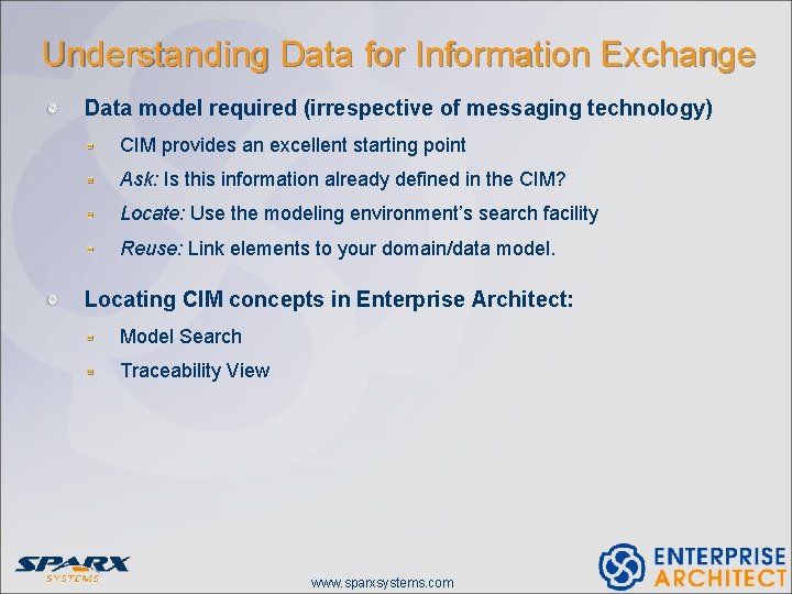 Understanding Data for Information Exchange Data model required (irrespective of messaging technology) CIM provides Understanding Data for Information Exchange Data model required (irrespective of messaging technology) CIM provides