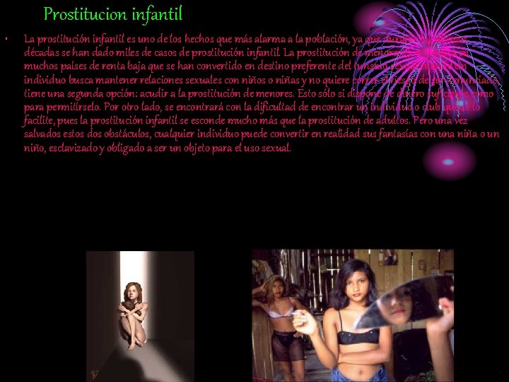 Prostitucion infantil • La prostitución infantil es uno de los hechos que más alarma