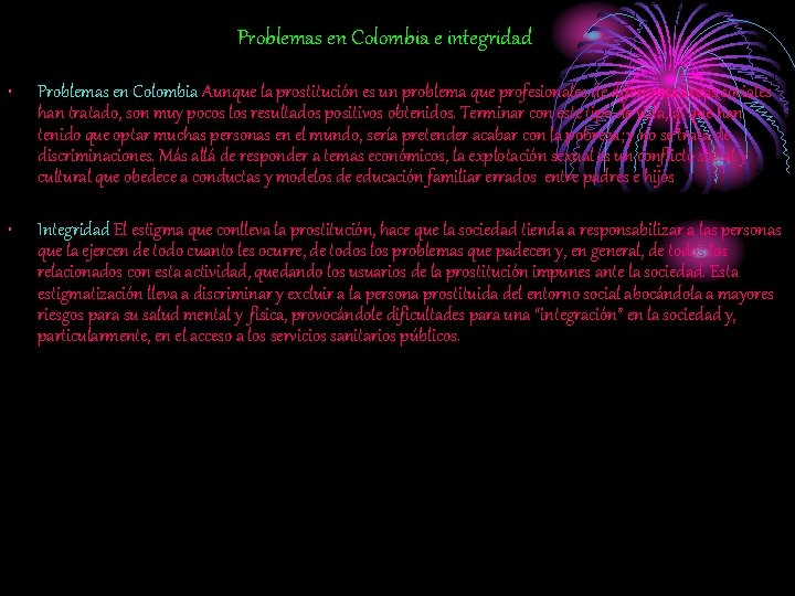 Problemas en Colombia e integridad • Problemas en Colombia Aunque la prostitución es un