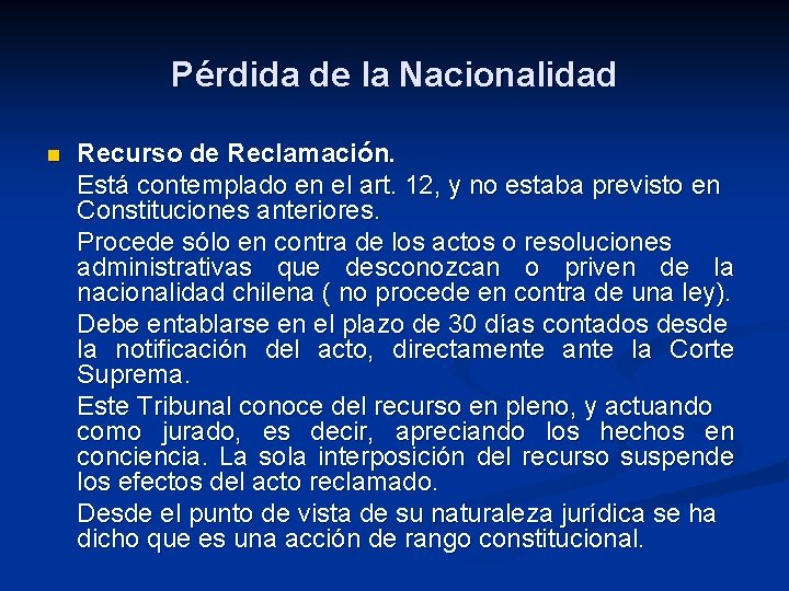 Pérdida de la Nacionalidad n Recurso de Reclamación. Está contemplado en el art. 12,