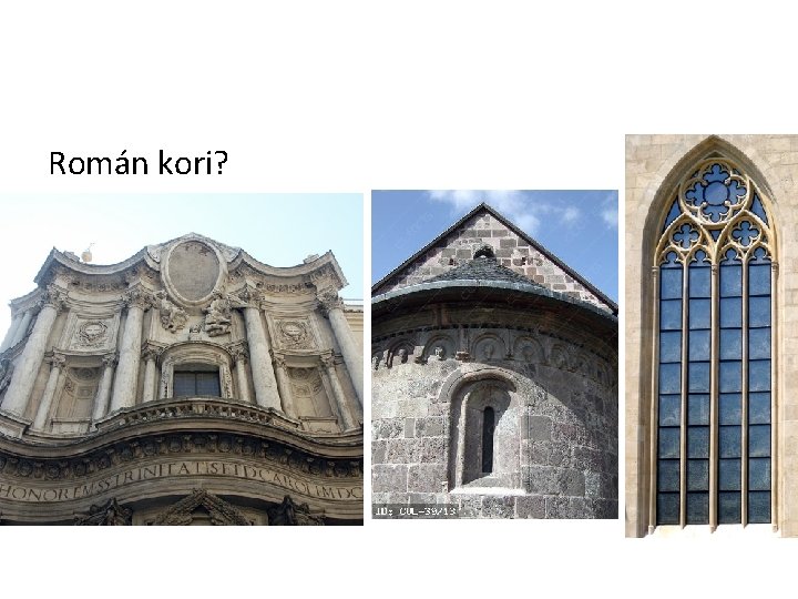 Román kori? 