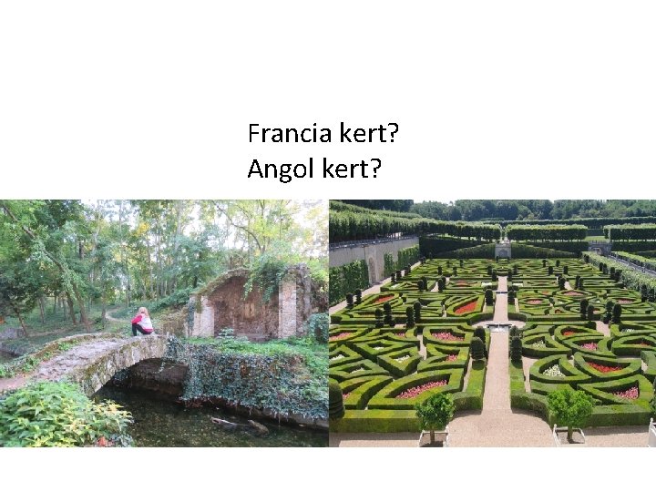 Francia kert? Angol kert? 