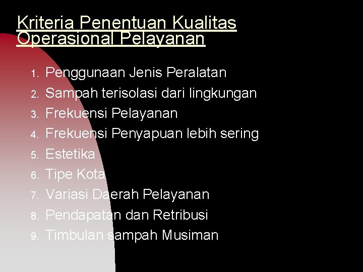 Kriteria Penentuan Kualitas Operasional Pelayanan 1. 2. 3. 4. 5. 6. 7. 8. 9.