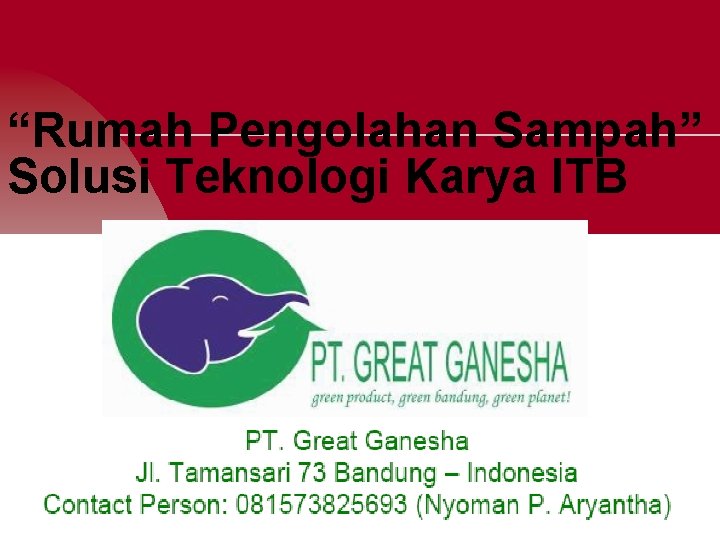 “Rumah Pengolahan Sampah” Solusi Teknologi Karya ITB 