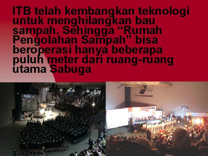 ITB telah kembangkan teknologi untuk menghilangkan bau sampah. Sehingga “Rumah Pengolahan Sampah” bisa beroperasi