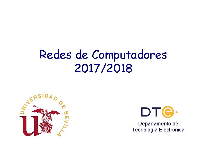 Redes de Computadores 2017/2018 Departamento de Tecnología Electrónica 