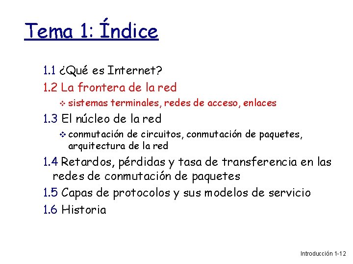 Tema 1: Índice 1. 1 ¿Qué es Internet? 1. 2 La frontera de la