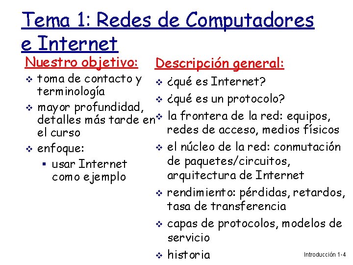 Tema 1: Redes de Computadores e Internet Nuestro objetivo: Descripción general: toma de contacto