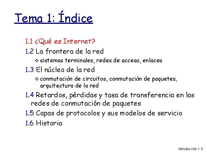 Tema 1: Índice 1. 1 ¿Qué es Internet? 1. 2 La frontera de la