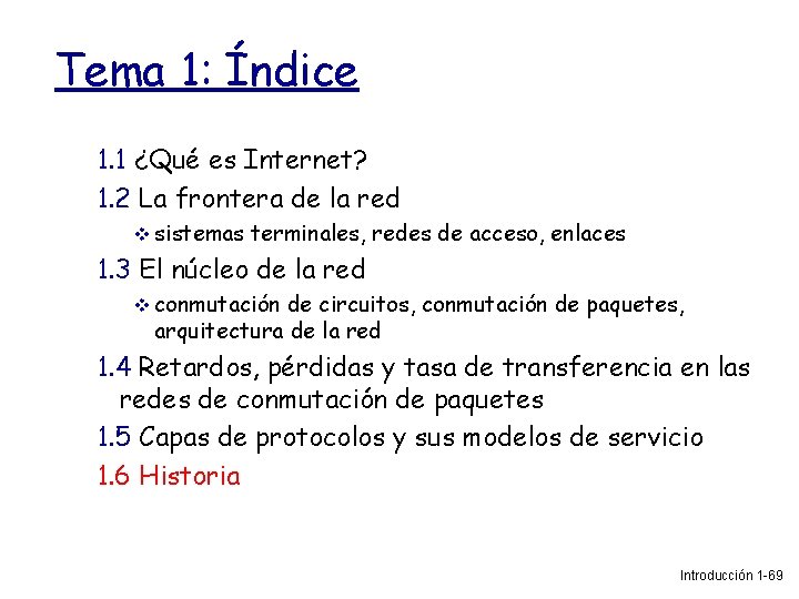 Tema 1: Índice 1. 1 ¿Qué es Internet? 1. 2 La frontera de la