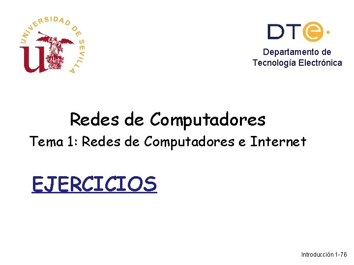 Departamento de Tecnología Electrónica Redes de Computadores Tema 1: Redes de Computadores e Internet